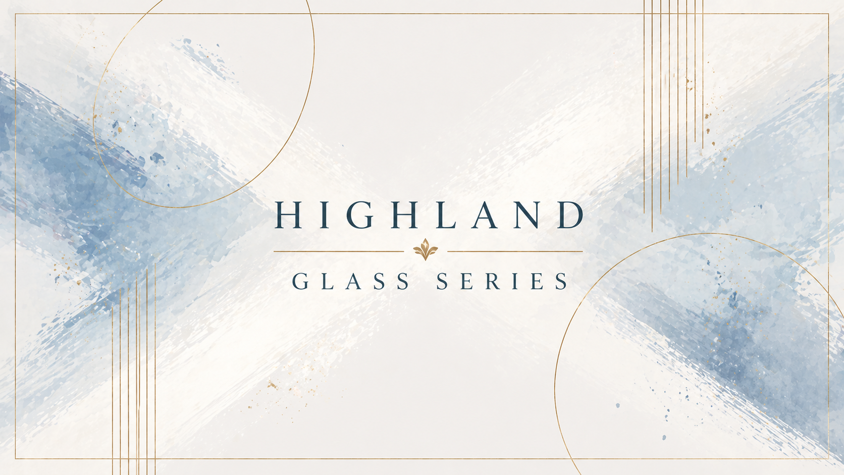 Highland Glass Series
